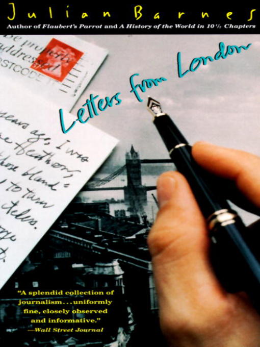 Title details for Letters from London by Julian Barnes - Available